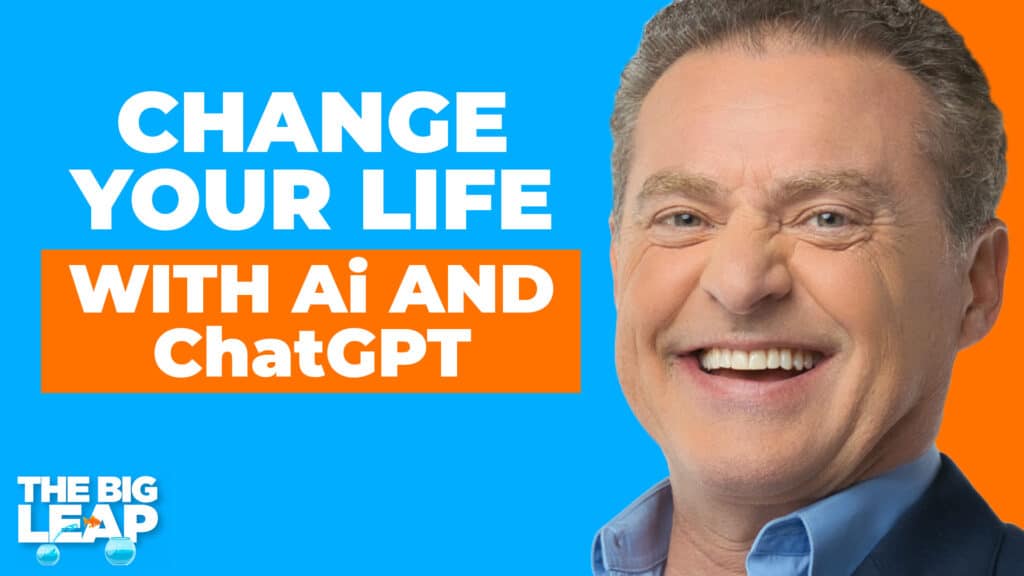 The Big Leap Episode 84 Cover Photo showing a photo of Mike Koenigs and the words "Change Your Life with AI and ChatGPT."