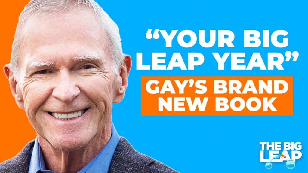 The Big Leap Episode 91 Cover Photo showing a photo of Gay Hendricks and the words: “Your Big Leap Year”- Gay's Brand New Book
